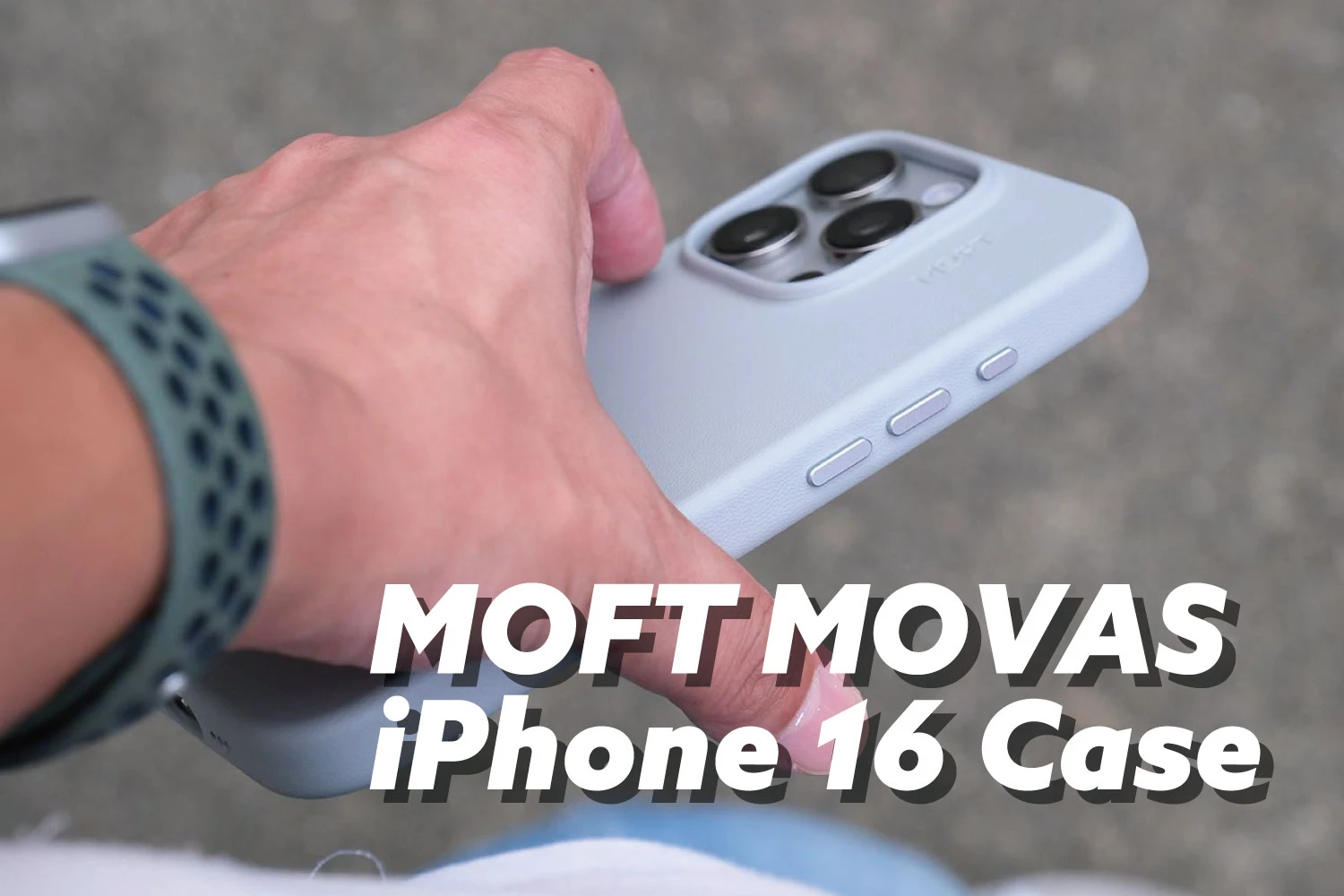 MOVAS™皮套 iPhone 16评测：经典皮套，高质感！您还可以使用相机控制